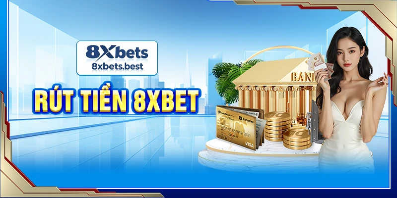 Rút tiền 8XBET